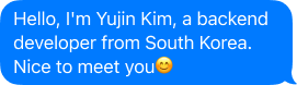 Hello, I'm Yujin Kim, a backend developer from South Korea. Nice to meet you